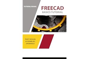 FreeCAD Basics Tutorial: Part Design, Assemblies, and Drawings (For Windows)
