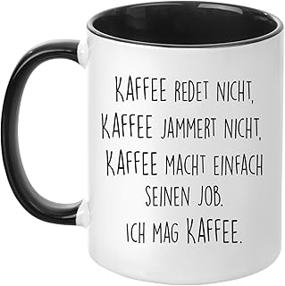 Tasse mit Spruch - Kaffee jammert Nicht - beidseitig Bedruckt - Kaffeetasse - lustig - Arbeit - Büro - Chef - Geschenk