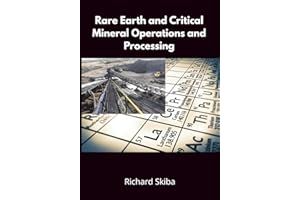 Rare Earth and Critical Mineral Operations and Processing