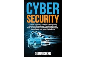Cybersecurity: A Simple Beginner’s Guide to Cybersecurity, Computer Networks and Protecting Oneself from Hacking in the Form 
