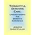 Thoughtful Dementia Care: Understanding the Dementia Experience