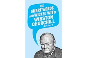 The Smart Words and Wicked Wit of Winston Churchill