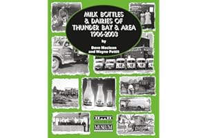 Milk Bottles and Dairies of Thunder Bay and Area, 1906-2003