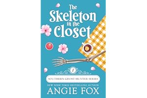 The Skeleton in the Closet: A Paranormal Cozy Mystery Romance (Southern Ghost Hunter Mysteries Book 2)