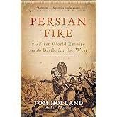 Persian Fire: The First World Empire and the Battle for the West