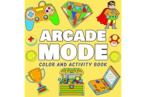 Arcade Mode: Color and Activity Book for Adults and Teens, Classic Gaming Challenges for Relaxation, Stress Relief and Creativity