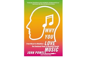 Why You Love Music: From Mozart to Metallica—The Emotional Power of Beautiful Sounds