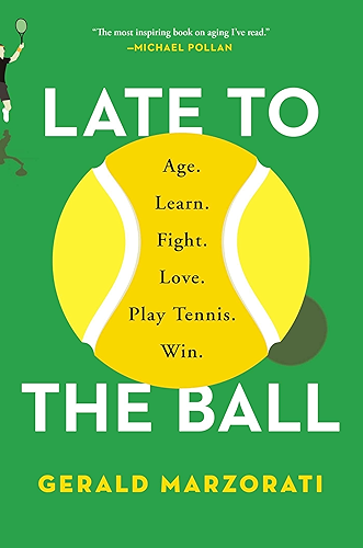 Download Late to the Ball: A Journey into Tennis and Aging (English Edition) PDF