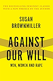 Against Our Will: Men, Women and Rape