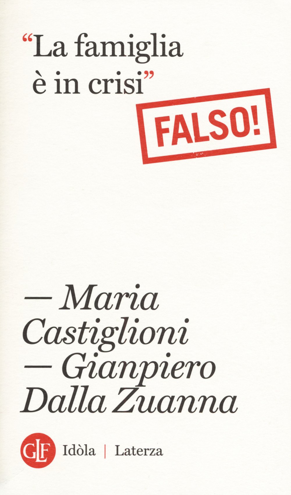 Amazon It La Famiglia E In Crisi Falso Castiglioni Maria Dalla Zuanna Gianpiero Libri