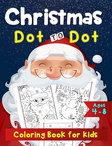 Download Christmas Dot to Dot Coloring Book for Kids Ages 4-8: Dot to Dot by Number and A-Z Alphabet PDF