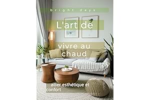 L'art de vivre au chaud : allier esthétique et confort (French Edition)