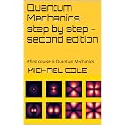 Quantum Mechanics step by step - second edition: A first course in Quantum Mechanics