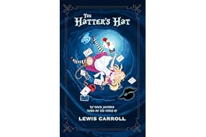 The Hatter's Hat: Lost Tales of Wonderland - A Treasure Hunt Adventure