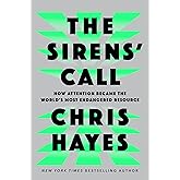 The Sirens' Call: How Attention Became the World's Most Endangered Resource
