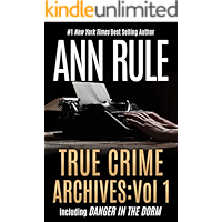 True Crime Archives: Vol 1: including DANGER IN THE DORM book cover