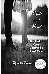 Clyde and Wanda: The Cedar Cove Chronicles, Book Two Kindle Edition