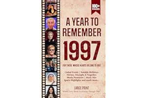 A Year To Remember 1997 History Book: A Nostalgic Tribute for the Radio Babies with Heartfelt Memories of 1997 – An Ideal Gift for Birthdays, Anniversaries, and Special Occasions