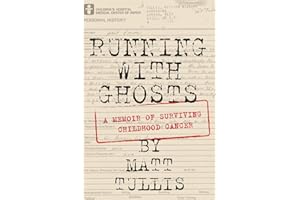 Running With Ghosts: A Memoir of Surviving Childhood Cancer