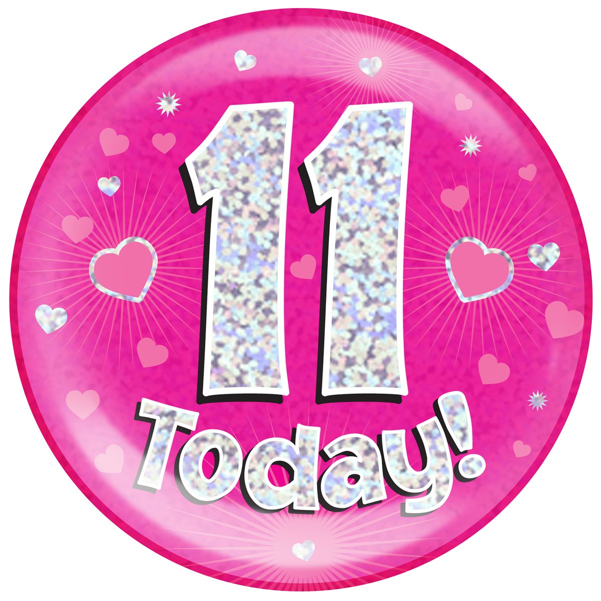 6" Jumbo Badge 11 Today Pink Holographic Dot