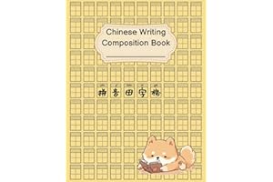 Chinese Writing Composition Book: Chinese Practice Notebook Pinyin Tian Zi Ge - 8.5"x11" 120 Pages - Handwriting Workbook for