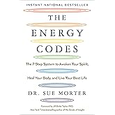 The Energy Codes: The 7-Step System to Awaken Your Spirit, Heal Your Body, and Live Your Best Life