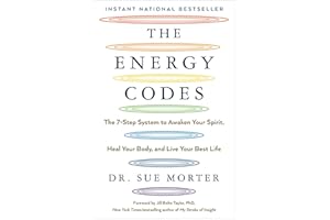 The Energy Codes: The 7-Step System to Awaken Your Spirit, Heal Your Body, and Live Your Best Life