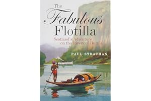 The Fabulous Flotilla: Scotland's Adventure on the Rivers of Burma