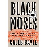 Black Moses: A Saga of Ambition and the Fight for a Black State