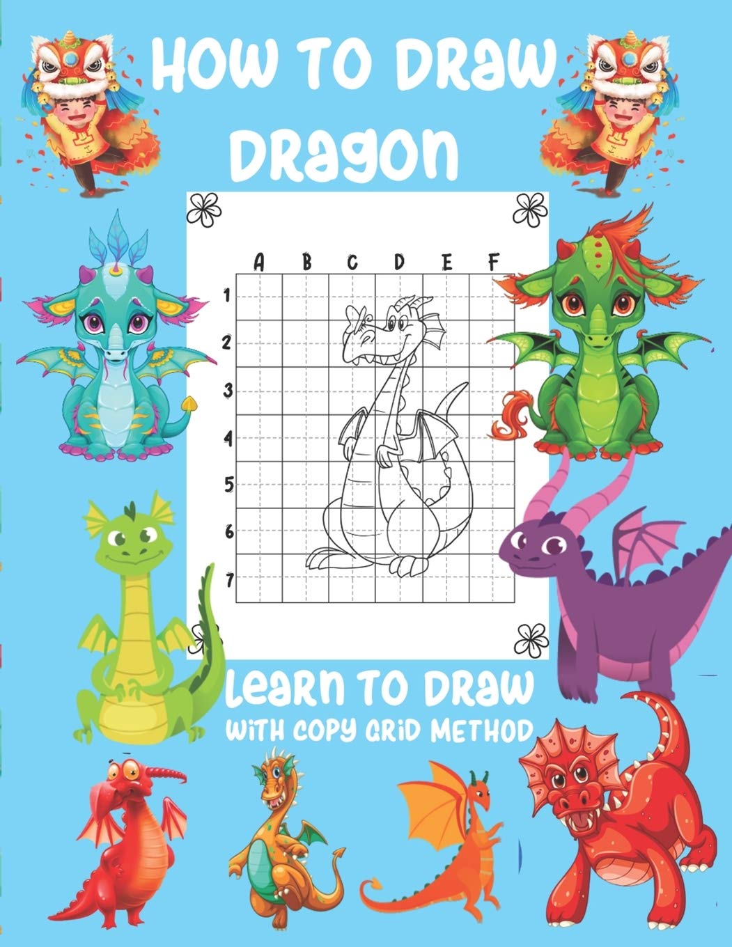 Amazon Com How To Draw Dragon Learn To Draw With Copy Grid Method A Fun And Simple Copy Grid Method Drawing Gide 9781650425917 Activity Press House Daniell Books amazon com how to draw dragon learn to