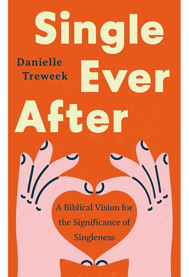 The Meaning of Singleness: Retrieving an Eschatological Vision for