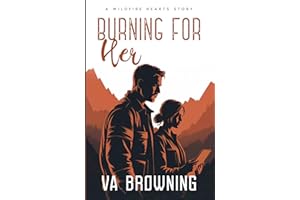Burning For Her: A Firefighter and an inspector. How can they have a workplace romance while still at each others throats? (W
