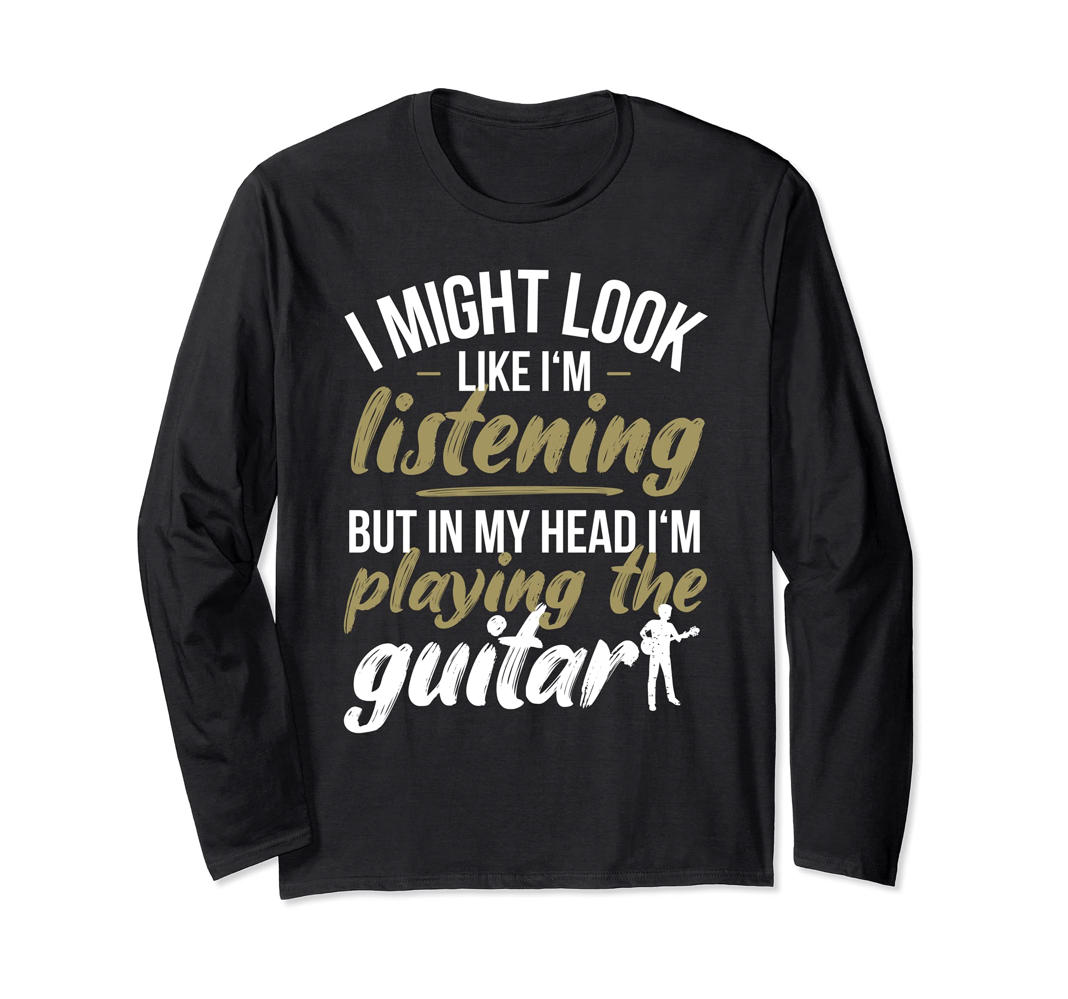 Funny Guitar Player Saying Guitarist I Playing The Guitar Long Sleeve T-Shirt