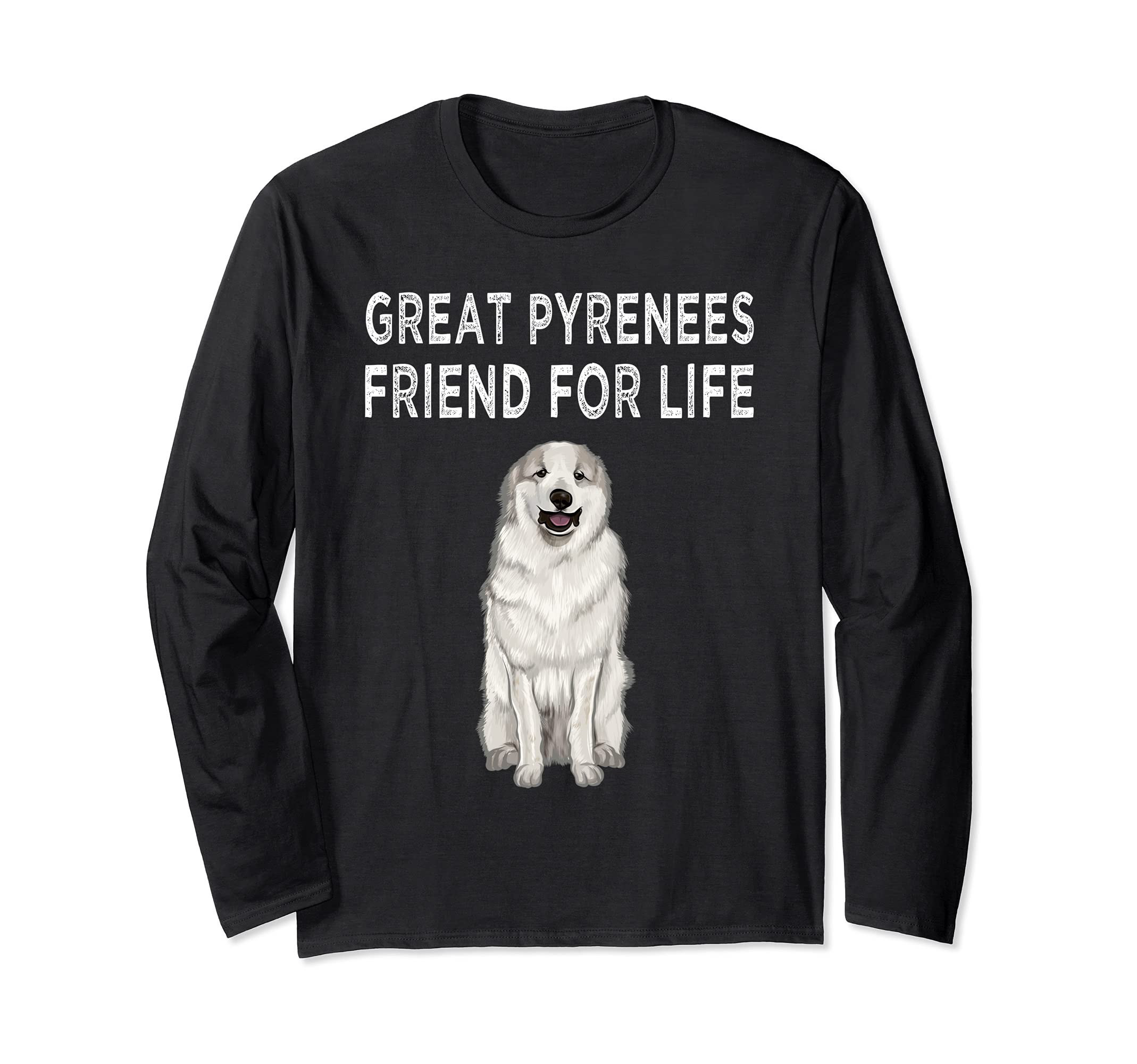 Great Pyrenee Friend For Life Dog Lover Friendship Long Sleeve T-Shirt