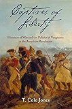 Captives of Liberty: Prisoners of War and the Politics of Vengeance in the American Revolution (Early American Studies)
