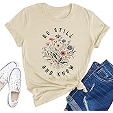 Kelxjia Be Still and Know Christian Shirts for Women Jesus Faith Shirt Religious Bible Verse T-Shirt Flower Graphic Tees Tops