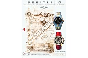 Breitling: The History of a Great Brand of Watches 1884 to the Present (Schiffer Book for Collectors)