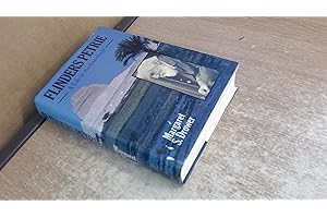 Flinders Petrie: A Life in Archaeology