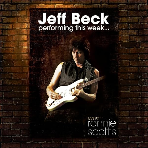 Jeff Beck - Performing This Week Live At Ronnie Scott's