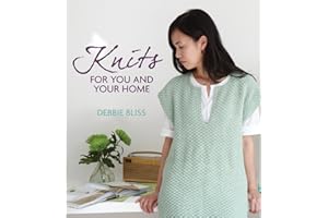 Knits for You and Your Home: 30 Blissful Knits to Indulge, Cocoon, Pamper and Detox