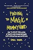 Finding the Magic in Mommyhood: How to Create the