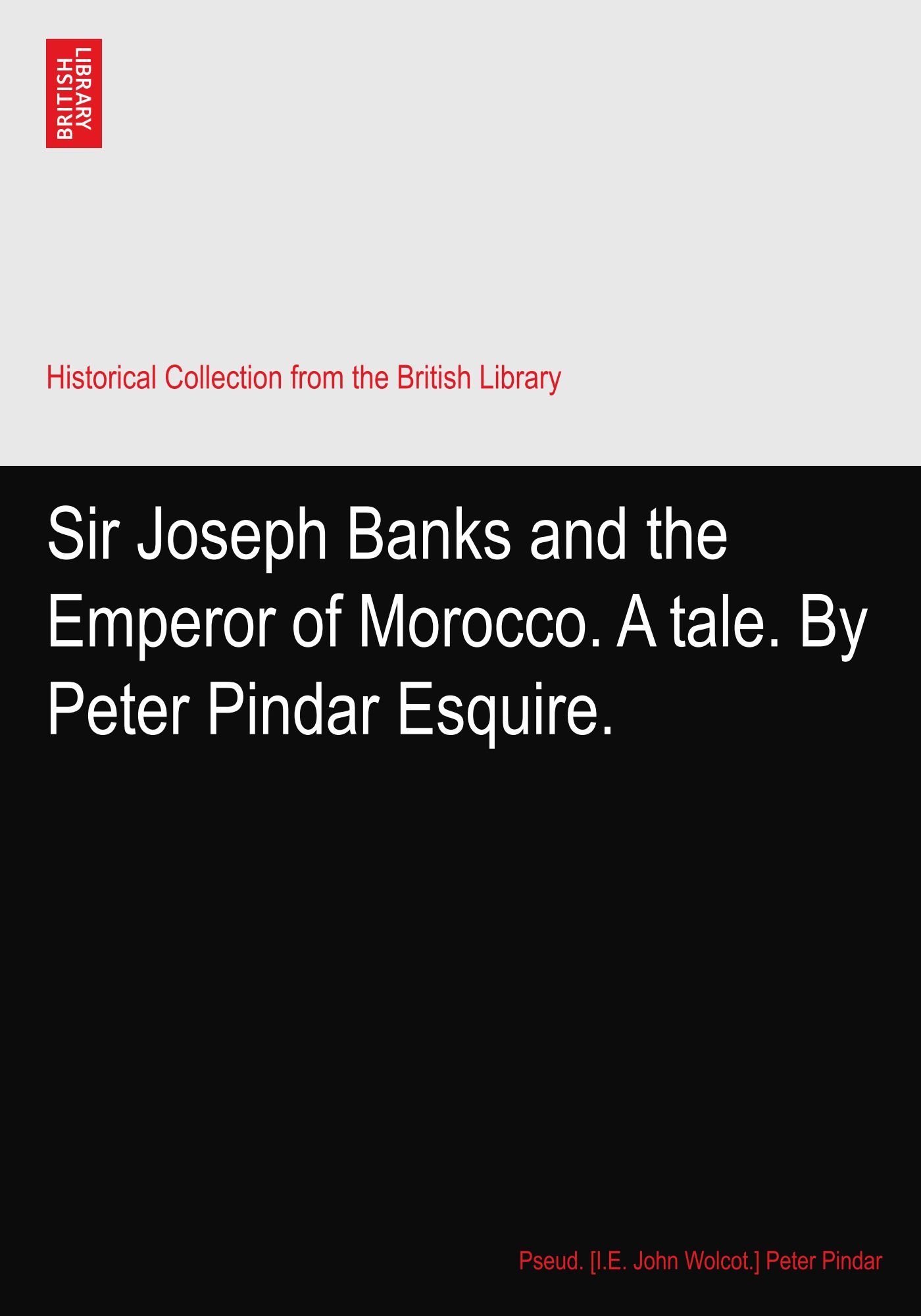 Sir Joseph Banks And The Emperor Of Morocco A Tale By Peter