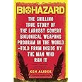 Biohazard: The Chilling True Story of the Largest Covert Biological Weapons Program in the World--Told from Inside by the Man