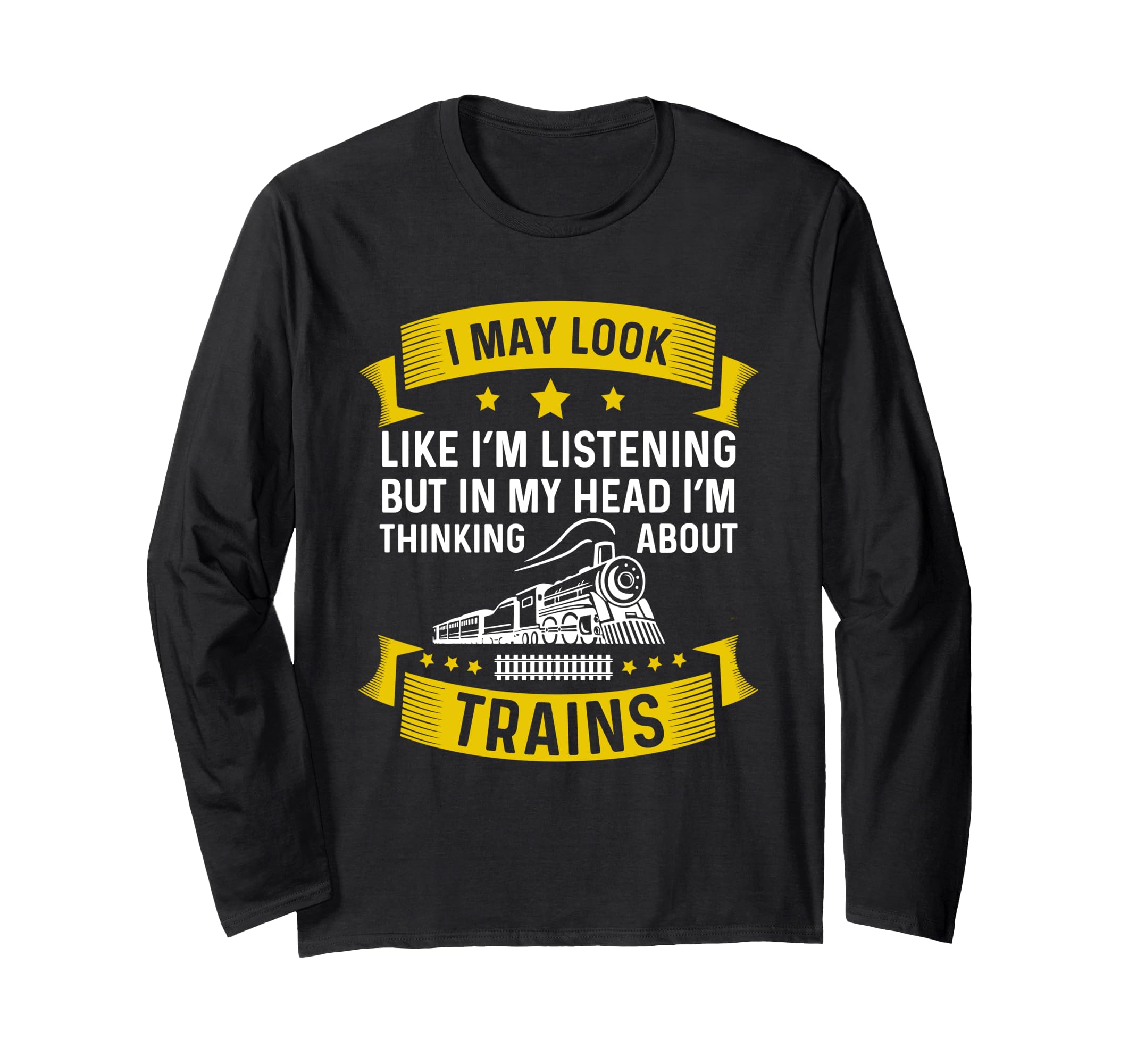 I May Look Like I'm Listening But In My Head Trains Lover Long Sleeve T-Shirt