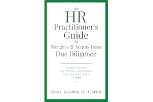 The HR Practitioner’s Guide to Mergers & Acquisitions Due Diligence: Understanding the People, Leadership, and Culture Risks 