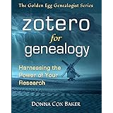 Zotero for Genealogy: Harnessing the Power of Your Research (The Golden Egg Genealogist Series)