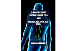 Sjögren’s: What Doctors Don’t Tell You: Real Talk. Real Tools. Real Relief.