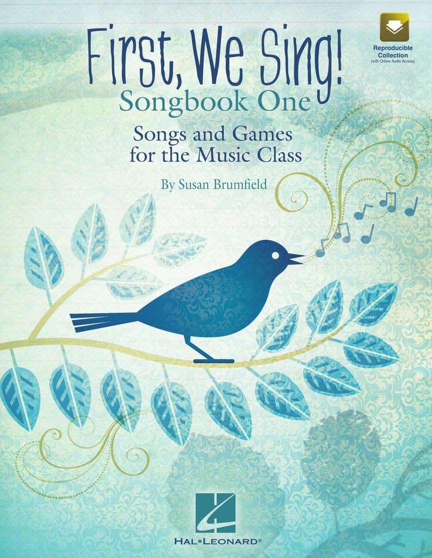 First, We Sing!. Workbooks. Includes Audio Online: Songs and Games for the Music Class (Set 1)