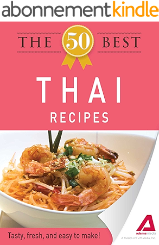 Download The 50 Best Thai Recipes: Tasty, fresh, and easy to make! (English Edition) PDF