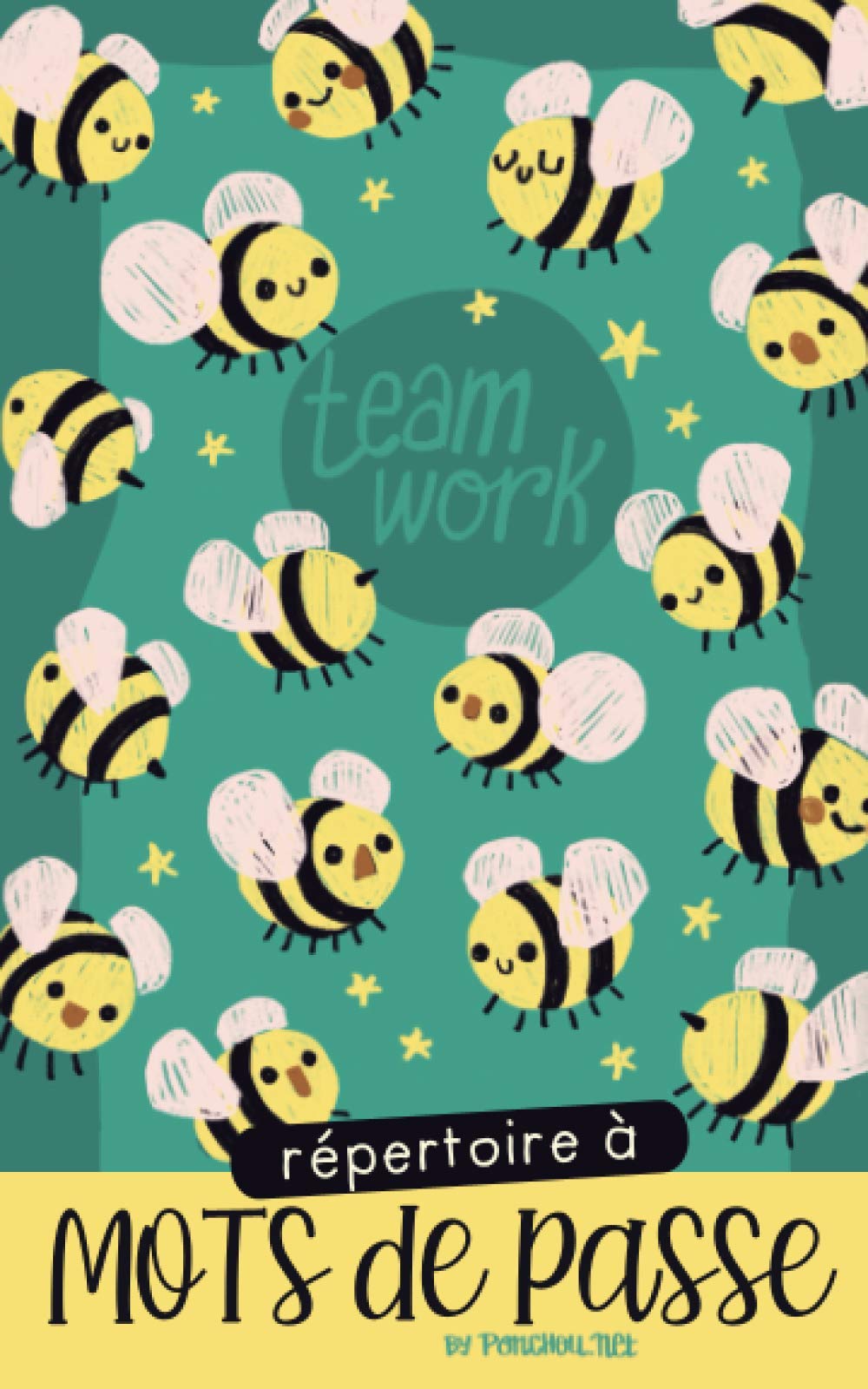 Repertoire A Mots De Passe Abeilles x13 Cm 80 Pages Retrouvez Facilement Vos Identifiants Internet French Edition Ponchou Net Amazon Com Books